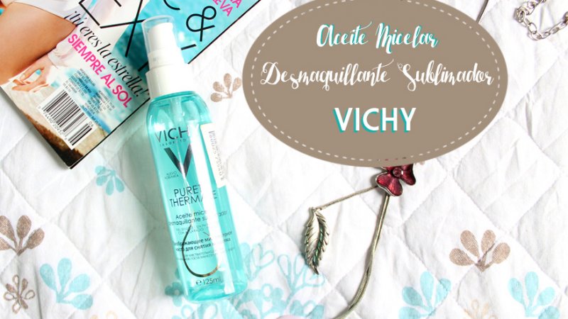 Aceite Micelar Desmaquillante Sublimador – VICHY